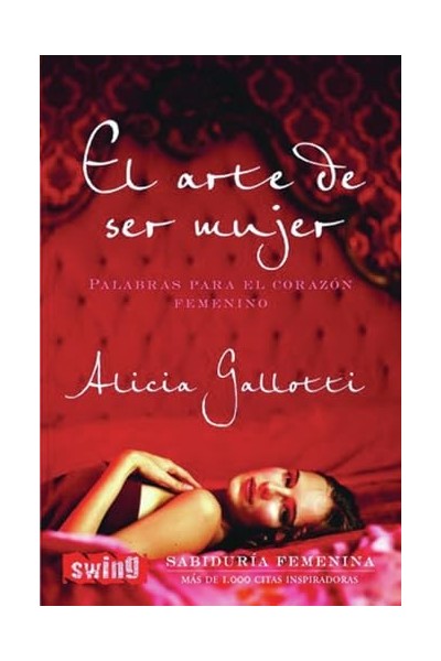 El arte de ser mujer. Palabras para el Corazon Femenino